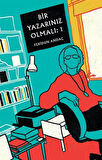 Bir Yazarınız Olmalı: 1 / Feridun Andaç