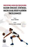 Profesyonel Kadın Voleybolcularda Sezon Öncesi Zihinsel Hazır Oluş Düzeylerinin İncelenmesi