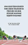 Spor Lisesi Öğrencilerinin Temel Kişilik Özellikleri ile Psikolojik Sağlamlık Düzeyleri Arasındaki İlişkinin İncelenmesi