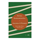 Aslında O Ölmedi - Modernliğin Ölüme Yansıyan Yüzü