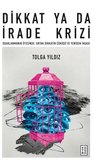 Dikkat Ya Da İrade Krizi