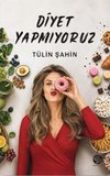 Diyet Yapmıyoruz