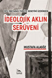 İdeolojik Aklın Serüveni & 1970-1980 Arası Türkiye Deneyimi Üzerinden / Mustafa Alagöz