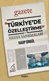 Türkiye’de Özelleştirme ve Medya Yansımaları