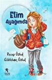 Elim Ayağımda (Renkli-Resimli 7+Yaş)