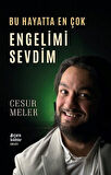 Bu Hayatta En Çok Engelimi Sevdim / Cesur Melek