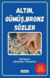 Altın,Gümüş,Bronz Sözler / Abdullah Temizkan