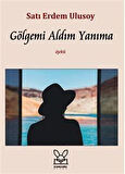 Gölgemi Aldım Yanıma / Satı Erdem Ulusoy