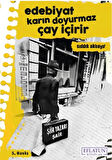 Edebiyat Karın Doyurmaz Çay İçirir