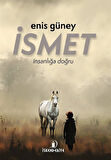 İsmet & İnsanlığa Doğru / Enis Güney