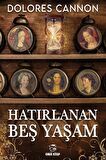 Hatırlanan Beş Yaşam / Dolores Cannon