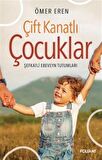 Çift Kanatlı Çocuklar & Şefkatli Ebeveyn Tutumları / Ömer Eren