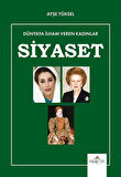 Dünyaya İlham Veren Kadınlar / Siyaset / Ayşe Yüksel