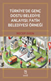 Türkiye’de Genç Dostu Belediye Anlayışı Fatih Belediyesi Örneği