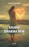 Kalbim Bırakma Beni / Gülay Özdemir
