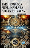 Tarih Boyunca Müslümanlara Atılan İftiralar