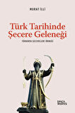 Türk Tarihinde Şecere Geleneği - Murat İlli