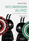 Katlanamayan Yelpaze / Çocuk Gözlüğünden Felsefe / Ayşe Nur Biçer
