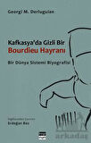 Kafkasya'da Gizli Bir Bourdieu Hayranı - Georgi M. Derluguian