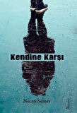 Kendine Karşı / Necati Sümer