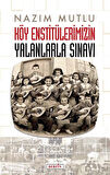 Köy Enstitülerimizin Yalanlarla Sınavı / Nazım Mutlu