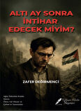ALTI AY SONRA İNTİHAR EDECEK MİYİM?