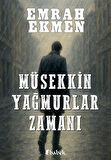 Müsekkin Yağmurlar Zamanı / Emrah Ekmen