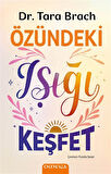 Özündeki Işığı Keşfet / Dr. Tara Brach