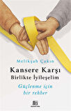 Kansere Karşı Birlikte İyileşelim / Melikşah Çakın