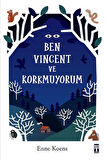 Ben Vincent ve Korkmuyorum / Enne Koens