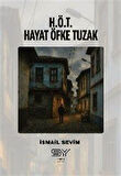 H.Ö.T - Hayat Öfke Tuzak / İsmail Sevim