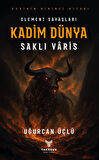 Kadim Dünya - Element Savaşları - Saklı Varis / Uğurcan Üçlü