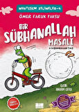 Bir Sübhanallah Masalı / Ömer Faruk Paksu