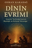Dinin Evrimi/İnsanlık Tarihinde İnancın Biyolojik ve Kültürel Yolculuğu / Osman Karadağ