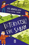 İnternetsiz Bir Sabah / Ece Erdoğuş Levi