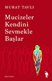 Mucizeler Kendini Sevmekle Başlar