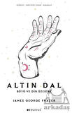 Altın Dal - James George Frazer
