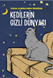 Kedilerin Gizli Dünyası / Almina Ordu Erdoğan