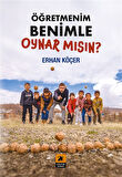 Öğretmenim Benimle Oynar Mısın? / Erhan Köçer