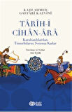 Tarih-i Cihan-Ara & Karanlılardan Timurluların Sonuna Kadar / Kadı Ahmed Gaffârî Kazvînî