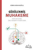 Güdülenmiş Muhakeme / Kübra Karahanoğlu