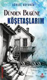 Dünden Bugüne Köşetaşlarım / Gürsel Koyuncu