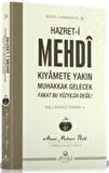 Hazret-i Mehdi Kıyamete Yakın Muhakkak Gelecek Fakat Bu Yüzyılda Değil / Ahmet Mahmut Ünlü