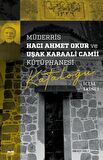 Müderris Hacı Ahmet Okur ve Uşak Karaali Camii Kütüphanesi Kataloğu