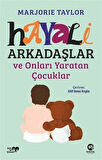 Hayali Arkadaşlar ve Onları Yaratan Çocuklar / Marjorie Taylor