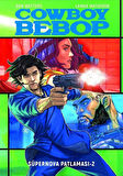 Cowboy Bebop / Süpernova Patlaması 2 / Dan Watters