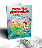 Futbolu Seviyorum Boyama Kitabı (4+Yaş)