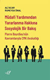 Müdafi Yardımından Yararlanma Hakkına Sosyolojik Bir Bakış & Pierre Bourdieu'nün Kavramlarıyla CMK Avukatlığı / Ali Acar