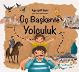 Üç Başkente Yolculuk / Ayşegül Uyar