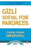 Gizli Sosyal Fobi - Utangaç Mesane Sendromu Parürezis